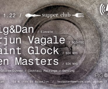 Verboten Supper Club 1.22 - Pig&Dan, Arjun Vagale, Saint Glock, Ken Masters