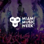 Miami Music Week 2019