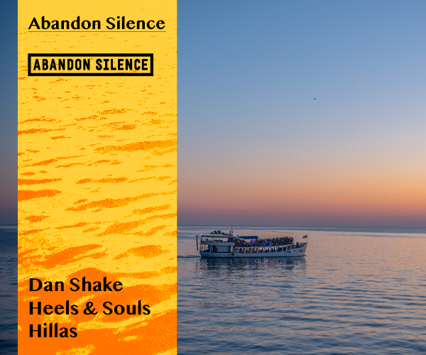Abandon Silence​ - Dan Shake, Heel & Souls, Hillas