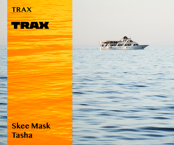 TRAX: Skee Mask, Tasha