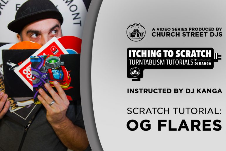 Itching To Scratch Tutorial: OG Flare dj tutorial og flare